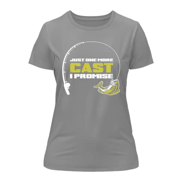 Just One More Cast T-Shirt for Women